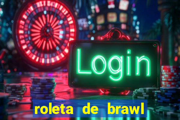 roleta de brawl stars 2024